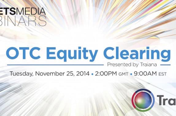 Webinar-OTC Equity Clearing, Sponsored by Triana