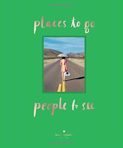 kate spade new york: places to go, people to see
