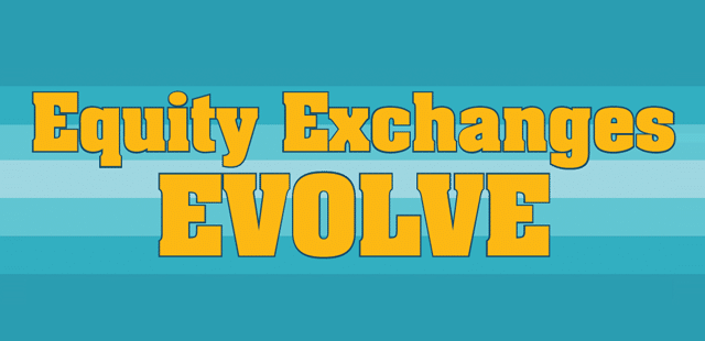 Equity Exchanges Evolve